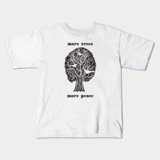 more trees more peace B/W Kids T-Shirt